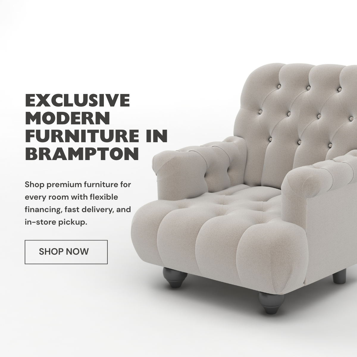 Gray tufted armchair with promotional text for exclusive modern furniture in Brampton.